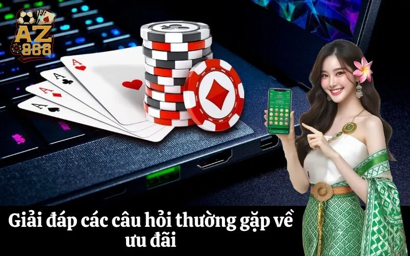 az888 Giải đáp các câu hỏi thường gặp về ưu đãi